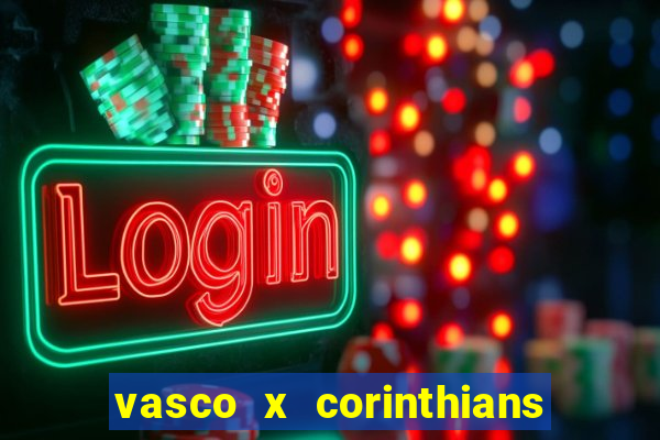 vasco x corinthians primeiro turno